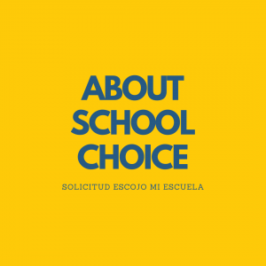 About School Choice / Escojo mi escuela